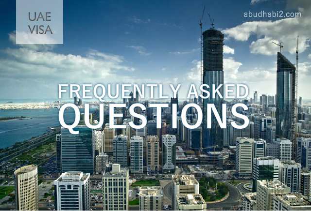 Abu Dhabi Visa - Dubai Visa - UAE Visa - Tourist Visa - FAQs