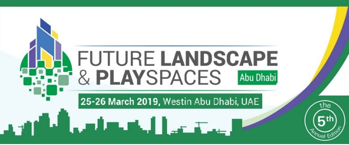 FUTURE LANDSCAPE & PLAYSPACES ABU DHABI 2019 CONFERENCE